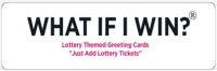 WHAT IF I WIN?® WHAT IF I WIN?®